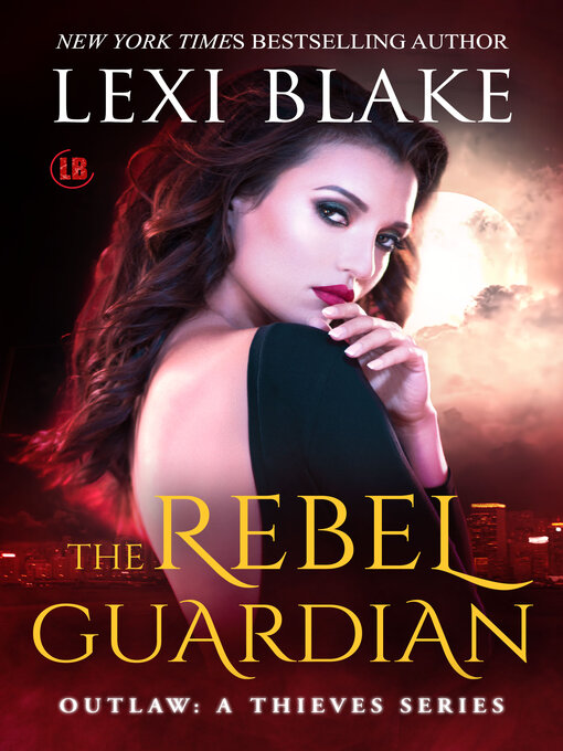 Title details for The Rebel Guardian: Outlaw by Lexi Blake - Available